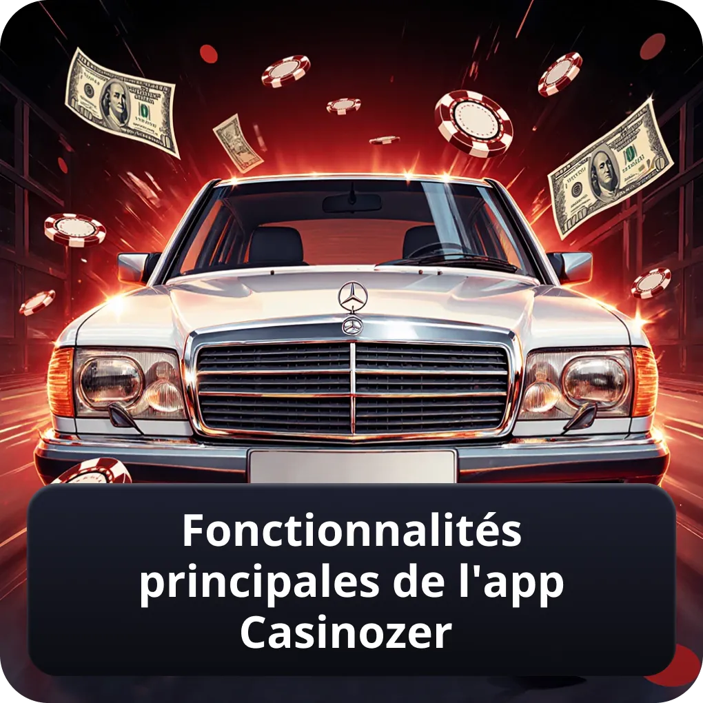 Fonctionnalités principales de l'App Casinozer